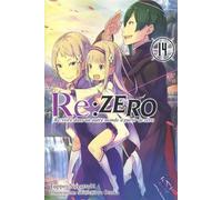 Re:Zero - Tome 14 Re: vivre dans un autre monde à partir de zéro - Tappei Nagatsuki - Ofelbe - broché - Roman adolescent