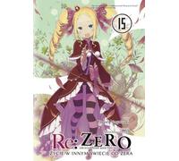 Re : Zéro. Vivre dans un autre monde que zéro. Light Novel. Volume 15 - Tappei Nagatsuki (Literatur auf Polnisch)