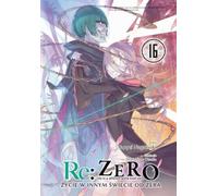 Re : Zéro. Vivre dans un autre monde que zéro. Light Novel. Volume 16 - Tappei Nagatsuki (Literatur auf Polnisch)