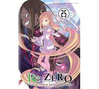 Re : Zéro. Vivre dans un autre monde que zéro. Light Novel. Volume 25