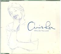 Rea, Chris - Who Do You Love [Import]