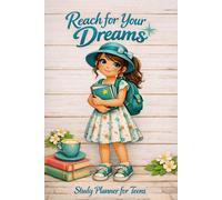 Reach for Your Dreams: Cute Study Planner for Teen Girls | Academic Organizer for Homework, Productivity, Focus & Back to School Success