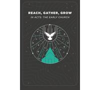 Reach, Gather, Grow in Acts: The Early Church