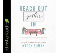 Reach Out, Gather In: 40 Days to Opening Your Heart and Home