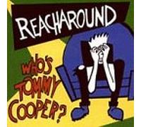 Reacharound - Who's Tommy Cooper