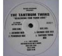 Reachin For Your Love - Tantrum Twins 12"