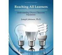 Reaching All Learners: Understanding Diverse Classroom Populations Paperback Book By Joseph Johnson