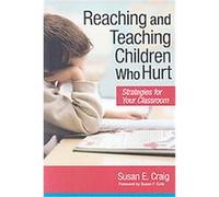 Reaching and Teaching Children Who Hurt Susan E. Craig (Auteur)