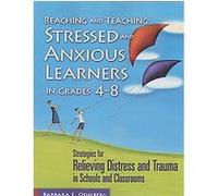 Reaching And Teaching Stressed And Anxious Learners in Grades 4-8 Barbara E. Oehlberg (Auteur)