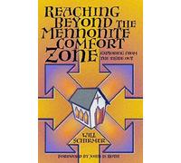 Reaching Beyond The Mennonite Comfort Zone: Exploring From The Inside Out