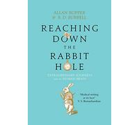 Reaching Down the Rabbit Hole: Extraordinary Journeys into the Human Brain