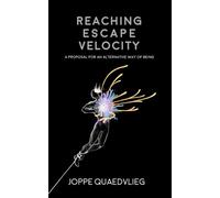 Reaching Escape Velocity: A Proposal for an Alternative Way of Being