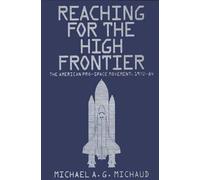 Reaching for the High Frontier Michael Michaud (Auteur)
