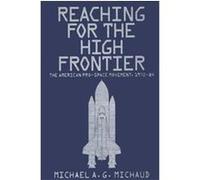 Reaching for the High Frontier Michael Michaud (Auteur)
