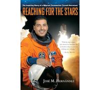 Reaching for the Stars: The Inspiring Story of a Migrant Farmworker Turned Astronaut