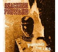 Reaching Forward - Burning The Lies [Import]
