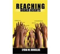 Reaching Higher Heights Lydia M. Douglas (Auteur)