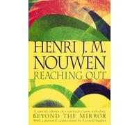 Reaching Out: A Special Edition of the Spiritual Classic Including Beyond the Mirror