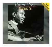 Reaching Out by Grant Green (2002-04-29)