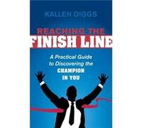 Reaching the Finish Line by Kallen Diggs Kallen Diggs (Auteur)