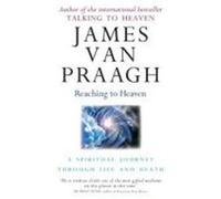 Reaching to Heaven Van Praagh, James (Auteur)