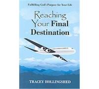Reaching Your Final Destination Tracey Hollingshed (Auteur)