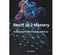 React 19.2 Mastery: Building the Future of Modern Interfaces