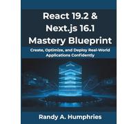 React 19.2 & Next.js 16.1 Mastery Blueprint: Create, Optimize, and Deploy Real-World Applications Confidently