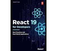 React 19 for Developers: Best Practices and Real-World Applications