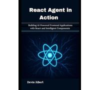 React Agent in Action: Building AI-Powered Frontend Applications with React and Intelligent Components