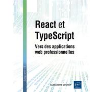 React et TypeScript - Vers des applications web professionnelles - Alexandre Cochet - Eni Editions - broché - Manuel