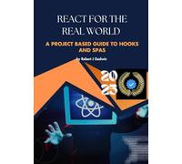 React for the real world: The project-based guide to hooks and SPAs