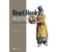 React Hooks in Action by John Larsen John Larsen (Auteur)