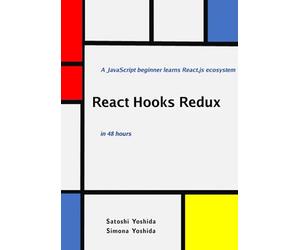 React Hooks Redux in 48 hours: A JavaScript beginner learns React.js ecosystem