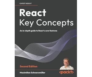 React Key Concepts: An in-depth guide to React's core features