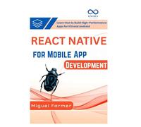React Native for Mobile App Development: Learn How to Build High-Performance Apps for iOS and Android
