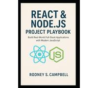 React & Node.js Project Playbook: Build Real World Full Stack Applications with Modern JavaScript