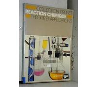 Réaction chimique: Théorie et application, classes de 1re et Terminale, F5, F6, F7, lycées d'enseignement technologique, formation continue