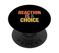 Reaction is A Choice Esprit Calme et Sage - PopSockets PopGrip Adhésif