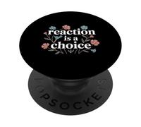 Reaction is A Choice Esprit Calme et Sage - PopSockets PopGrip Adhésif
