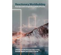 Reactionary Worldbuilding: From Speculative Imagination to Political Practice