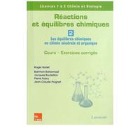 Réactions Et Équilibres Chimiques - Tome 2, Les Équilibres Chimiques En Chimie Minérale Et Organique