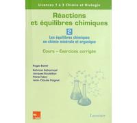 Réactions Et Équilibres Chimiques - Tome 2, Les Équilibres Chimiques En Chimie Minérale Et Organique