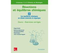 Réactions et équilibres chimiques - Volume 2: Les équilibres chimiques en chimie minérale et organique - Cours, exercices corrigés