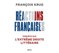Réactions françaises: Enquête sur lextrême droite littéraire