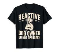 Reactive Dog Owner Do Not Approach Pet Parent - T-Shirt