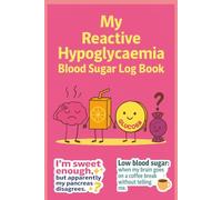 Reactive Hypoglycaemia Blood Sugar Log Book: for glucose readings, diary of blood sugar levels, diabetes, hypo....