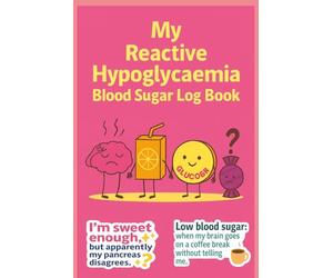 Reactive Hypoglycaemia Blood Sugar Log Book: for glucose readings, diary of blood sugar levels, diabetes, hypo....