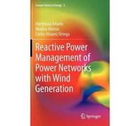 Reactive Power Management of Power Networks with Wind Generation - [Version Originale] Hortensia Amaris, Monica Alonso, Carlos Alvarez Ortega, (Auteur)