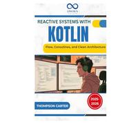 Reactive Systems with Kotlin: Flow, Coroutines, and Clean Architecture